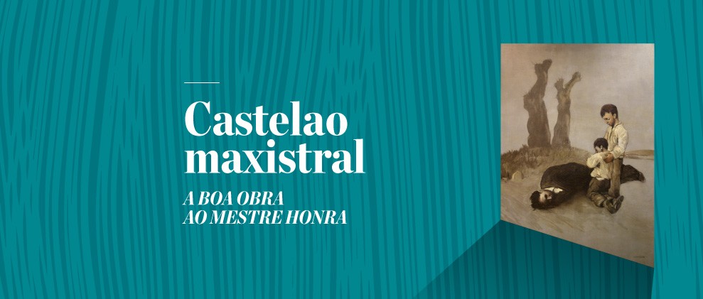Castelao maxistral. A boa obra ao mestre honra